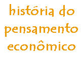 Hist�ria do Pensamento Econ�mico